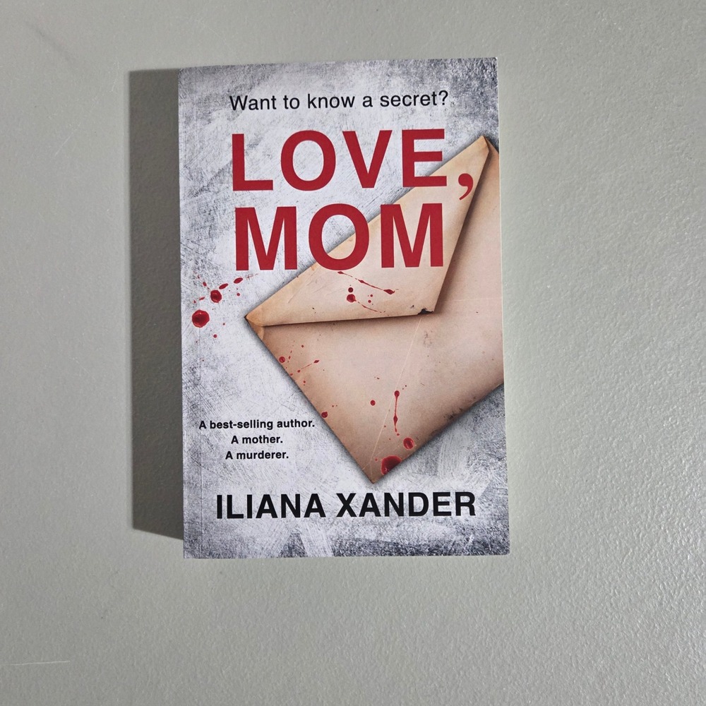 Iliana Xander Love Mom Book Adult White Psychological Thriller Paperback